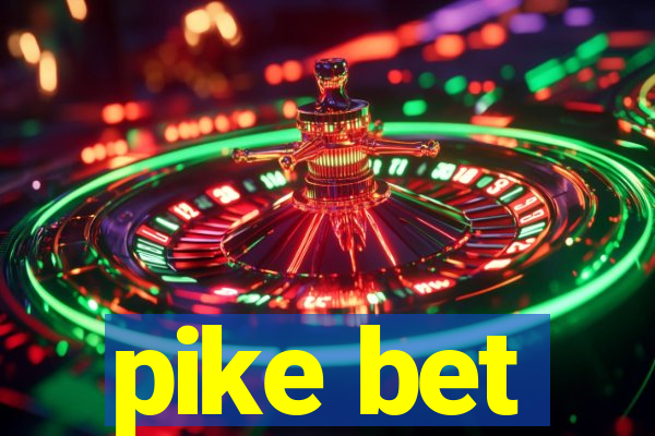 pike bet